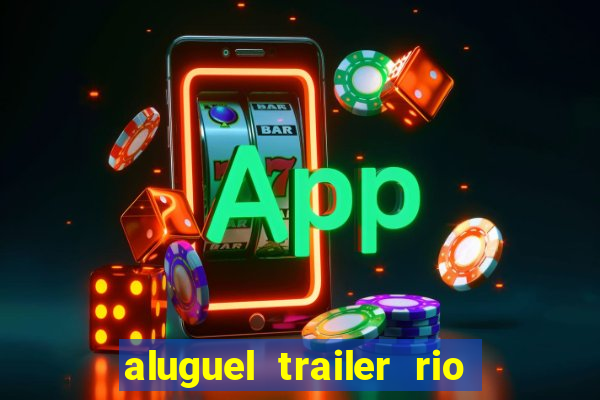 aluguel trailer rio grande do sul